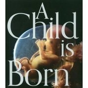 A Child is Born―赤ちゃんの誕生 [単行本]