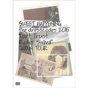 SWEET HAPPENING ~the dresscodes 2015 "Don't Trust Ryohei Shima"JAPAN TOUR~