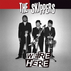 THE SKIPPERS／WE'RE HERE