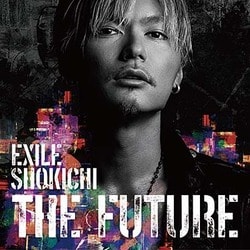 EXILE SHOKICHI／THE FUTURE