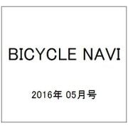 BICYCLE NAVI (バイシクル・ナビ) 2016年 05月号 [雑誌]