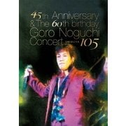 45th Anniversary & The 60th birthday Goro Noguchi Concert SHIBUYA 105