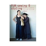 FLW sewing & styling―FLWのソーイングとスタイル [単行本]