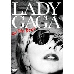 レディー・ガガ／レディー・ガガ オン・ジ・エッジ [DVD]