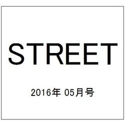 STREET (ストリート) 2016年 05月号 [雑誌]