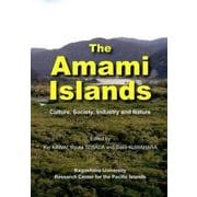 The Amami Islands－Culture、Society、Industry and Nature [単行本]