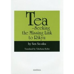 Tea-Seeking the Missing Link to Rikyu [単行本]