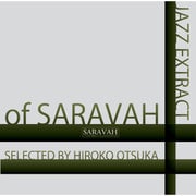 JAZZ EXTRACT of SARAVAH SELECTED BY HIROKO OTSUKA