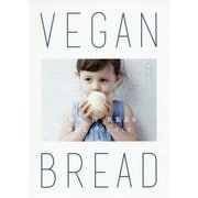 VEGAN BREAD―白砂糖・卵・乳製品を使わないパンづくり [単行本]
