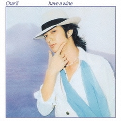 Char／Char Ⅱ have a wine