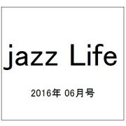 jazz Life (ジャズライフ) 2016年 06月号 [雑誌]