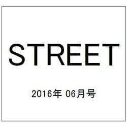 STREET (ストリート) 2016年 06月号 [雑誌]
