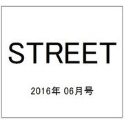 STREET (ストリート) 2016年 06月号 [雑誌]