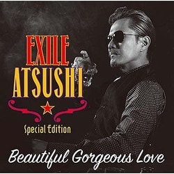 EXILE ATSUSHI/RED DIAMOND DOGS／Beautiful Gorgeous Love/First Liners
