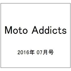 Moto Addicts 2016年 07月号 [雑誌]