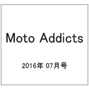 Moto Addicts 2016年 07月号 [雑誌]