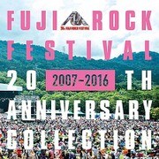 FUJI ROCK FESTIVAL 20TH ANNIVERSARY COLLECTION [2007-2016]
