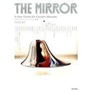 THE MIRROR―クリエイティヴ・ミュージアムの提案 [単行本]