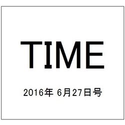TIME(タイム) 2016年 6/27号 [雑誌]