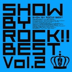 SHOW BY ROCK!!BEST Vol.2