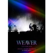 WEAVER 11th TOUR 2016 「Draw a Night Rainbow」 at NHK HALL