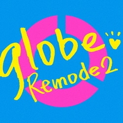 globe／Remode 2