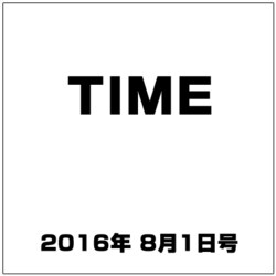 TIME(タイム)  2016年 8/1号 [雑誌]
