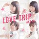 AKB48／LOVE TRIP/しあわせを分けなさい