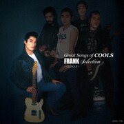 GREAT SONGS of COOLS フランク SELECTION ～CLIMAX～