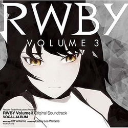 ジェフ・ウィリアムズ／RWBY Volume3 Original Soundtrack VOCAL ALBUM
