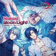 Naked Moon Light (スマホアプリ「ダンストリップス」主題歌)