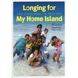Longing for My Home Island―A Story of Nuclear Refugees in the Marshall Islands [絵本]