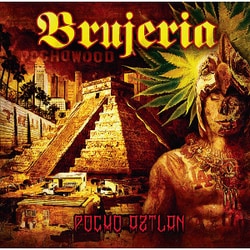ブルヘリア／ポチョ・アストラン 暴虐の聖地(POCHO AZTLAN/BRUJERIA)
