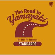 The Road to YAMAZAKI ～the BEST for beginners～ [STANDARDS]