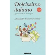 イタリア語エッセイ Dolcissimo italiano…per addolcire la vita di tutti i giorni [単行本]