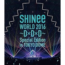 SHINee／SHINee WORLD 2016 ～D×D×D～ Special Edition in TOKYO DOME [Blu-ray Disc]
