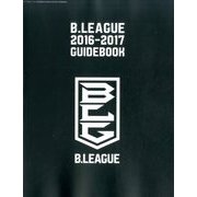B.LEAGUE GUIDE BOOK  2016年 10月号 [雑誌]