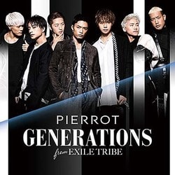 GENERATIONS from EXILE TRIBE／PIERROT