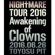 NIGHTMARE TOUR 2016 Awakening of Clowns 2016.06.26 TOYOSU PIT