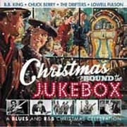 クリスマス・ラウンド・ザ・ジュークボックス ブルース・アンド・R&B・クリスマス・セレブレーション