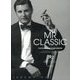 MR CLASSIC YESTERDAY & TOMORROW―ミスター・クラシック イエスタディ&トゥモロー [単行本]