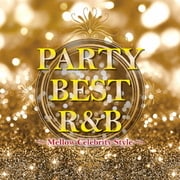 PARTY BEST R&B ~Mellow Celebrity Style~