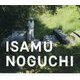 ISAMU NOGUCHI―イサム・ノグチ庭園美術館 [単行本]