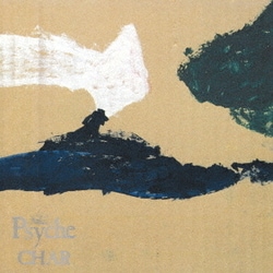 CHAR／PSYCHE -revisited-
