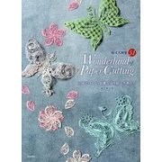 Wonderland of Paper Cutting―立体でつくる、綺麗な切り絵と小物たち [単行本]