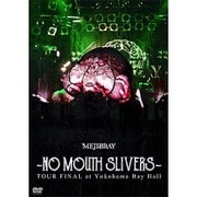 -NO MOUTH SLIVERS- TOUR FINAL at Yokohama Bay Hall