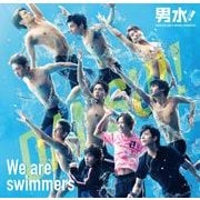 We are swimmers~男水!キャラクター・ソング&オリジナル・サウンドトラック~