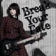 西沢幸奏／Break Your Fate