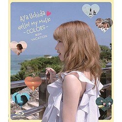内田彩／AYA UCHIDA Hello! My Music -COLORS- 海辺のVACATION [Blu-ray Disc]