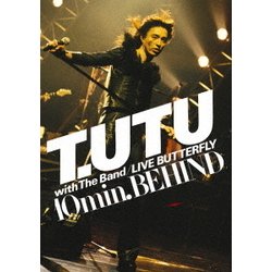宇都宮隆／T.UTU with The Band LIVE BUTTERFLY 10min. BEHIND [DVD]